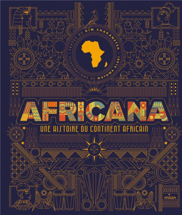 AFRICANA : UNE HISTOIRE DU CONTINENT AFRICAIN - KIM/MAYOWA - MILAN