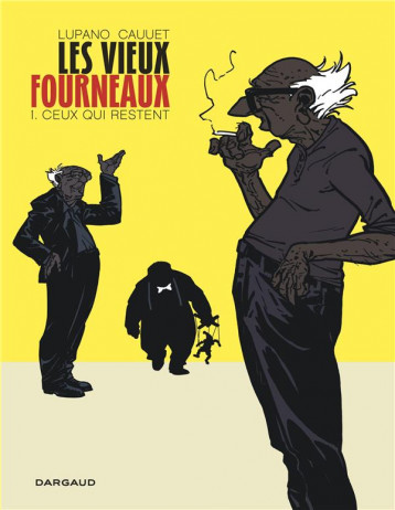 LES VIEUX FOURNEAUX TOME 1 : CEUX QUI RESTENT - LUPANO WILFRID - Dargaud