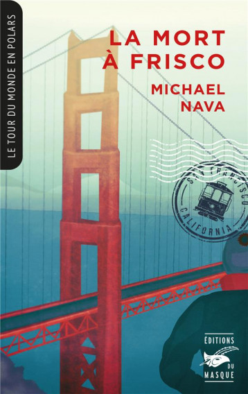 LA MORT A FRISCO - NAVA MICHAEL - EDITIONS DU MASQUE