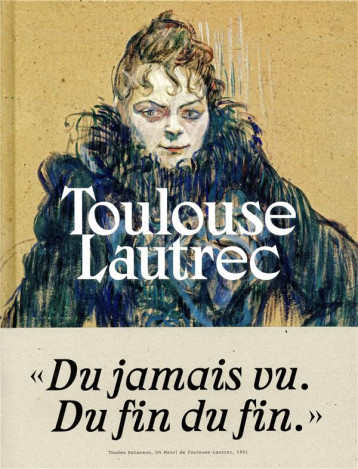 TOULOUSE-LAUTREC - DIR STEPHANE GUEGAN - RMN