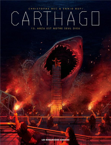 CARTHAGO TOME 13 : ABZU EST NOTRE SEUL DIEU - BEC/BUFI - CASTERMAN