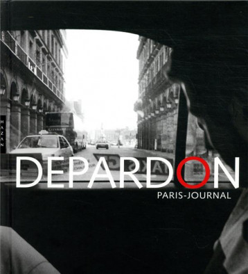 DEPARDON PARIS-JOURNAL - DEPARDON RAYMOND - HAZAN