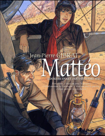 MATTEO TOME 4 : QUATRIEME EPOQUE (AOUT - SEPTEMBRE 1936) - GIBRAT JEAN-PIERRE - Futuropolis