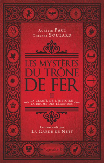 LES MYSTERES DU TRONE DE FER TOME 2  -  LA CLARTE DE L'HISTOIRE, LA BRUME DES LEGENDES - SOULARD/PACI - PYGMALION