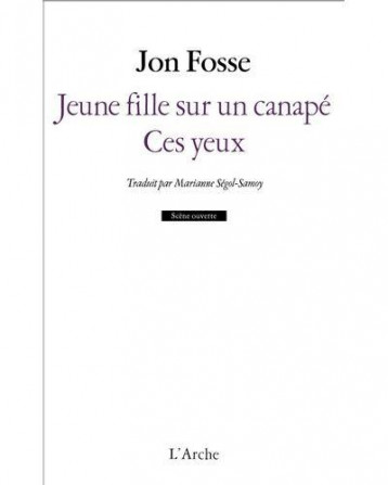 JEUNE FILLE SUR UN CANAPE : CES YEUX - FOSSE JON - L'ARCHE