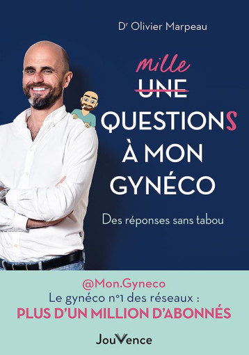 MILLE QUESTIONS A MON GYNECO : DES REPONSES SANS TABOU - MARPEAU OLIVIER - JOUVENCE