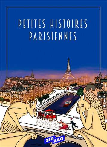 PETITES HISTOIRES PARISIENNES - PARIS ZIGZAG - ZIGZAG PARIS