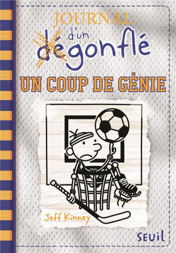 JOURNAL D'UN DEGONFLE TOME 16 : UN COUP DE GENIE - KINNEY JEFF - SEUIL JEUNESSE