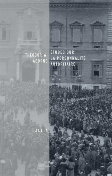 ETUDES SUR LA PERSONNALITE AUTORITAIRE - ADORNO THEODOR W. - Allia