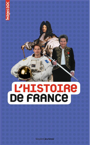 L'HISTOIRE DE FRANCE - DUTERTRE/LOIZEAU - BAYARD JEUNESSE