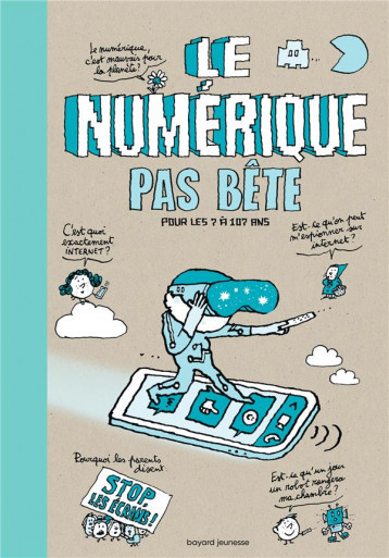 LE NUMERIQUE PAS BETE - GALISSOT/MASSA - BAYARD JEUNESSE