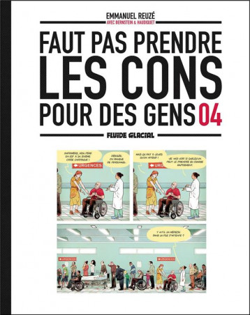 FAUT PAS PRENDRE LES CONS POUR DES GENS TOME 4 - HAUDIQUET/REUZE - FLUIDE GLACIAL