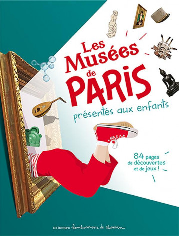 LES MUSEES DE PARIS PRESENTES AUX ENFANTS - H. BIORET - S. BIORE - BONHOMME CHEMIN