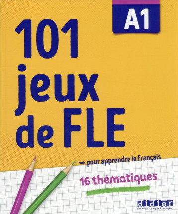 101 JEUX DE FLE  -  CAHIER  -  A1 - ROUX-P+JARDIM-G - DIDIER