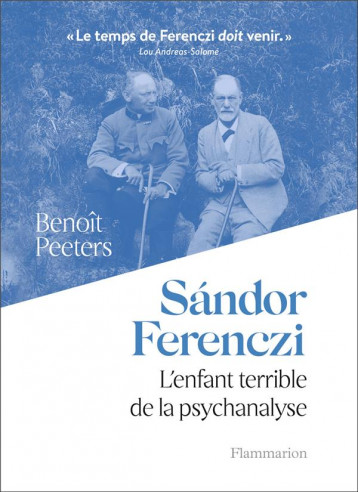 SáNDOR FERENCZI  -  L'ENFANT TERRIBLE DE LA PSYCHANALYSE - PEETERS BENOIT - FLAMMARION