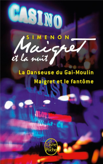 MAIGRET ET LA NUIT  -  LA DANSEUSE DU GAI-MOULIN  -  MAIGRET ET LE FANTOME - SIMENON GEORGES - Le Livre de poche