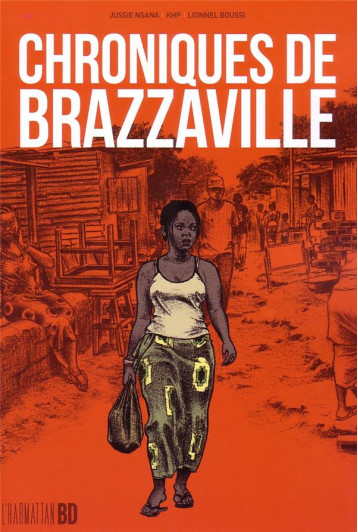 CHRONIQUES DE BRAZZAVILLE - NSANA/BOUSSI/KHP - L'HARMATTAN CHRONIQUES DE BRAZZAVILLE - NSANA/BOUSSI/KHP - L'HARMATTAN