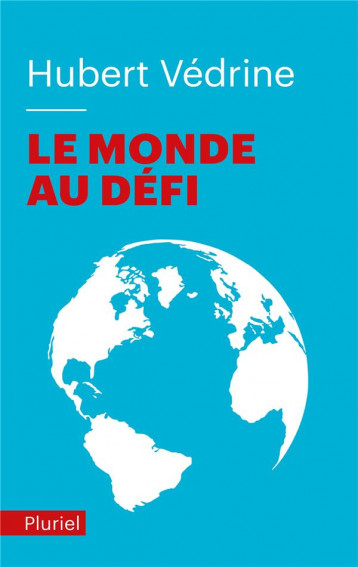 LE MONDE AU DEFI - VEDRINE HUBERT - Pluriel