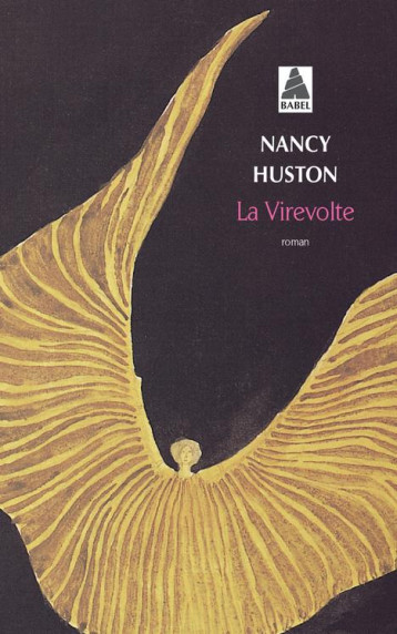 LA VIREVOLTE - HUSTON NANCY - ACTES SUD