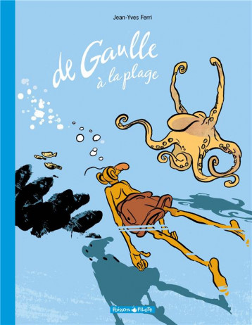 DE GAULLE - T01 - DE GAULLE A LA PLAGE / EDITION AUGMENTEE - FERRI JEAN-YVES - DARGAUD