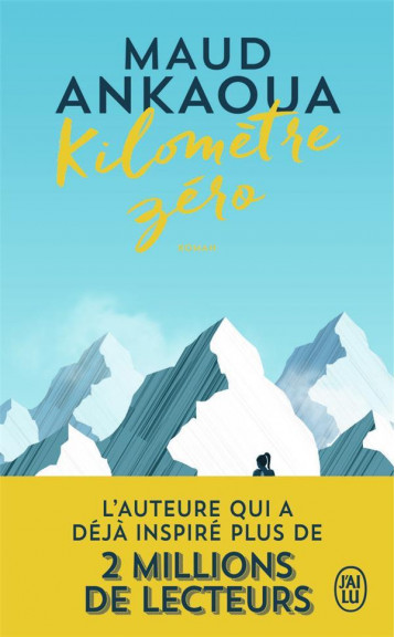 KILOMETRE ZERO - LE CHEMIN DU BONHEUR - ANKAOUA MAUD - J'AI LU