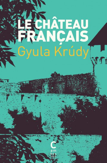 LE CHATEAU FRANCAIS - KRUDY GYULA - CAMBOURAKIS