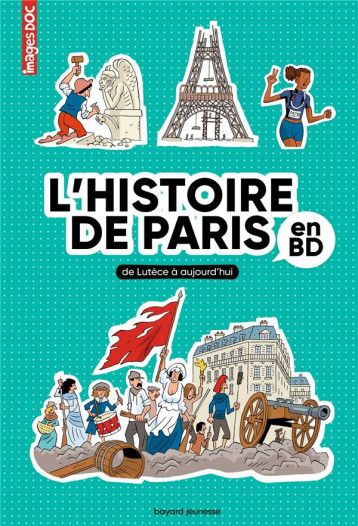 L'HISTOIRE DE PARIS EN BD - CREPON/BAILY - BAYARD JEUNESSE