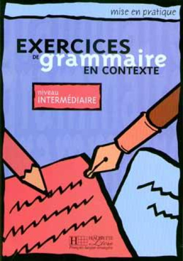 MISE EN PRATIQUE GRAMMAIRE - INTERMEDIAIRE - LIVRE DE L'ELEVE - COLLECTIF - HACHETTE