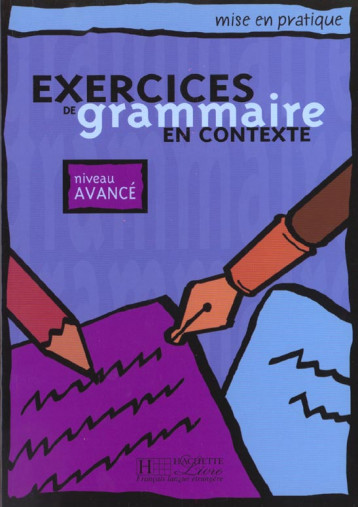 MISE EN PRATIQUE GRAMMAIRE - AVANCE - LIVRE DE L'ELEVE - COLLECTIF - HACHETTE