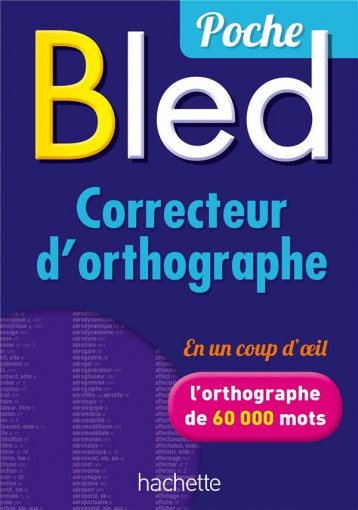 BLED - CORRECTEUR D'ORTHOGRAPHE - BLED - Hachette Education