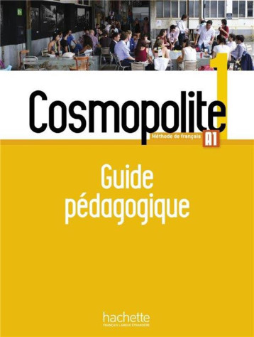 COSMOPOLITE 1 - GUIDE PEDAGOGIQUE (A1) - ANTIER/GARCIA/GAUDEL - HACHETTE