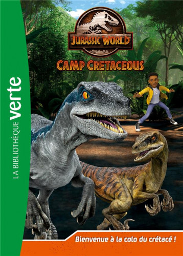 JURASSIC WORLD - T01 - JURASSIC WORLD, LA COLO DU CRETACE 01 - BIENVENUE A LA COLO DU CRETACE ! - UNIVERSAL STUDIOS - HACHETTE