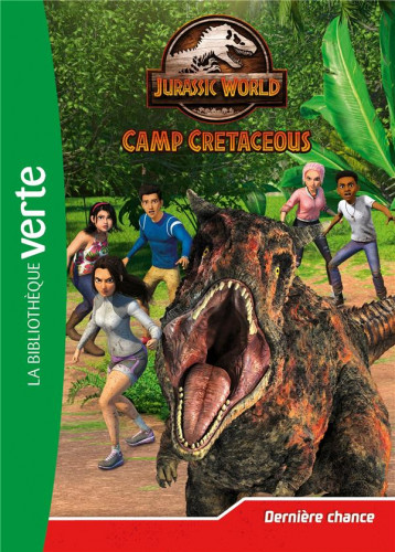 JURASSIC WORLD - T05 - JURASSIC WORLD, LA COLO DU CRETACE 05 - DERNIERE CHANCE - UNIVERSAL STUDIOS - HACHETTE