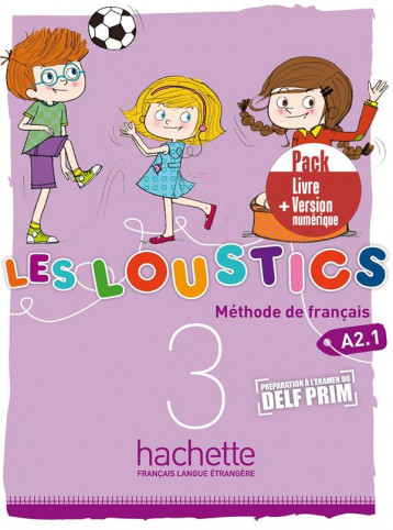 LES LOUSTICS 3 - PACK LIVRE + VERSION NUMERIQUE - CAPOUET/DENISOT - HACHETTE