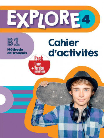 EXPLORE 4 - PACK CAHIER D'ACTIVITES + VERSION NUMERIQUE (B1) - XXX - HACHETTE