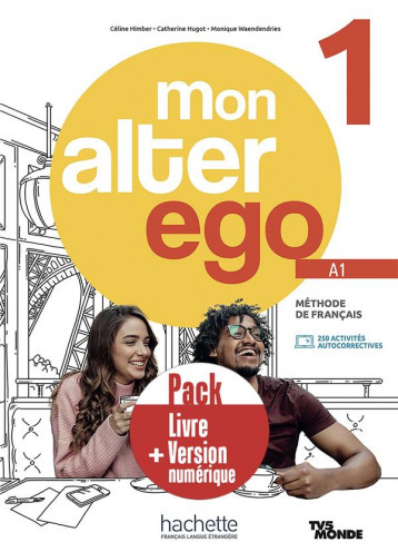 PACK LIVRE DE L'ELEVE + VERSION NUMERIQUE MON ALTER EGO 1 - HIMBER/WAENDENDRIES - HACHETTE