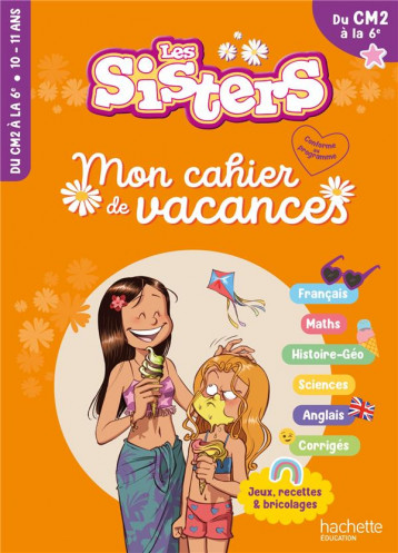 LES SISTERS - MON CAHIER DE VACANCES 2024 - CM2 / 6E - RAOUL ELISABETH - HACHETTE