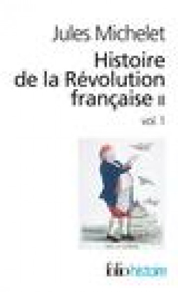 HISTOIRE DE LA REVOLUTION FRANCAISE - VOL02 - MICHELET JULES - GALLIMARD