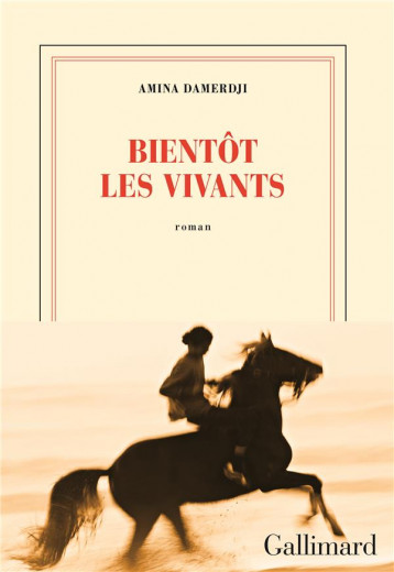 BIENTOT LES VIVANTS - DAMERDJI AMINA - GALLIMARD