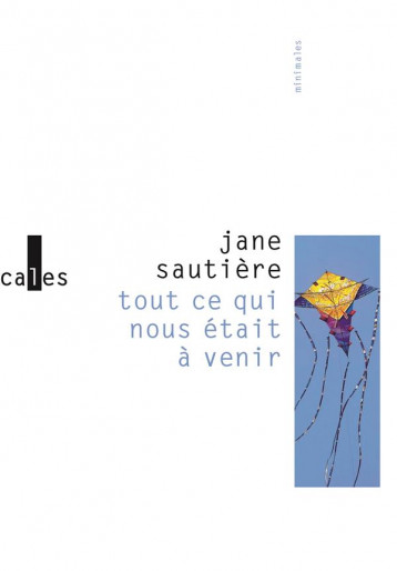 TOUT CE QUI NOUS ETAIT A VENIR - SAUTIERE JANE - GALLIMARD