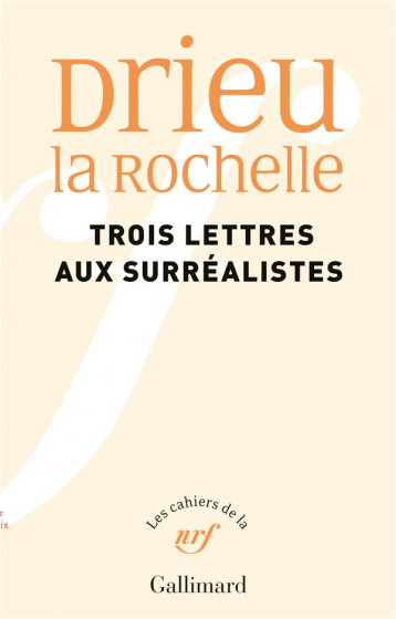 TROIS LETTRES AUX SURREALISTES - DRIEU LA ROCHELLE P. - GALLIMARD