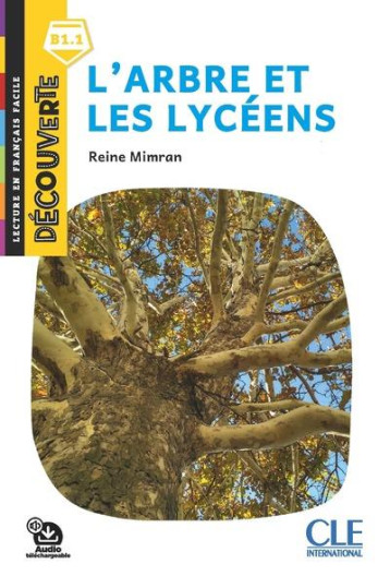 DECOUVERTE NIVEAU 5 - L'ARBRE ET LES LYCEENS 2ED - MIMRAN REINE - CLE INTERNAT