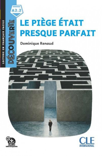 DECOUVERTE NIVEAU A2.2 - LE PIEGE PRESQUE PARFAIT 2ED - RENAUD DOMINIQUE - NC