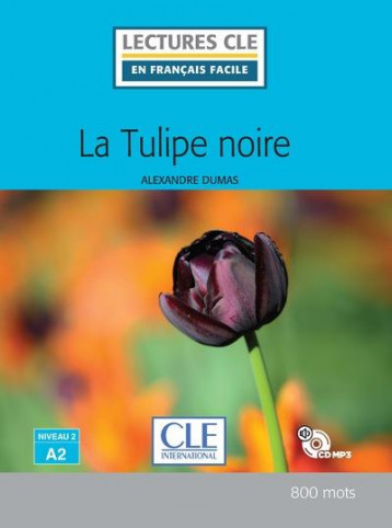 LECTURE CLE EN FRANCAIS FACILE LA TULIPE NOIRE NIVEAU A2 + CD - DUMAS (PERE) A. - NC