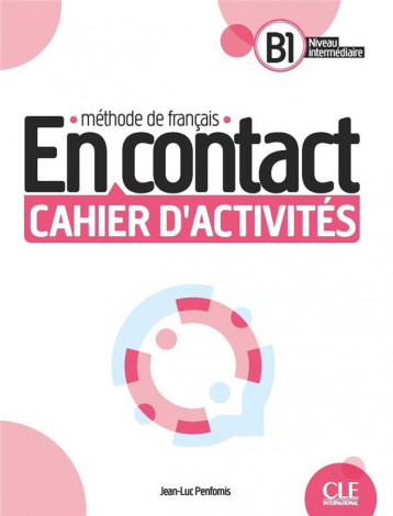 EN CONTACT CAHIER D'EXERCICES B1 - PENFORNIS JEAN-LUC - CLE INTERNAT