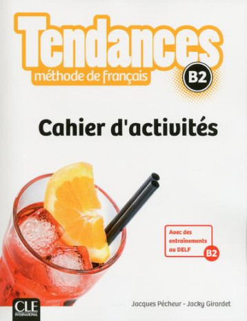 TENDANCES FLE NIVEAU B2 - CAHIER D'ACTIVITES - PECHEUR/GIRARDET - CLE INTERNAT