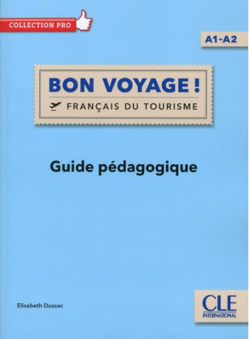 BON VOYAGE ! FLE NIVEAU A1-A2 LIVRE DU PROFESSEUR - DUSSAC ELISABETH - CLE international