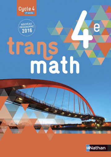 TRANSMATH MATHEMATIQUES 4E 2016 - MANUEL ELEVE GRAND FORMAT - CARLOD/CHRETIEN/MAHE - Nathan