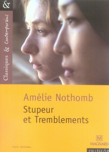 STUPEUR ET TREMBLEMENTS D'A. NOTHOMB - CLASSIQUES ET CONTEMPORAINS - GRINFAS/NOTHOMB - MAGNARD