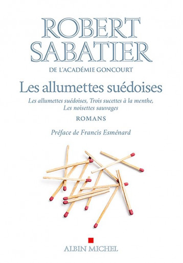 LES ALLUMETTES SUEDOISES, TROIS SUCETTES A LA MENTHE, LES NOISETTES SAUVAGES - SABATIER/ESMENARD - ALBIN MICHEL